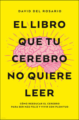 Libro Que Tu Cerebro No Quiere Leer, El -V2*