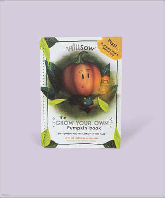 The Pumpkin Who Was Afraid of the Dark: Grow Your Own Book