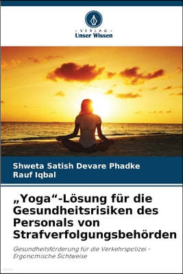 "Yoga"-Lösung für die Gesundheitsrisiken des Personals von Strafverfolgungsbehörden