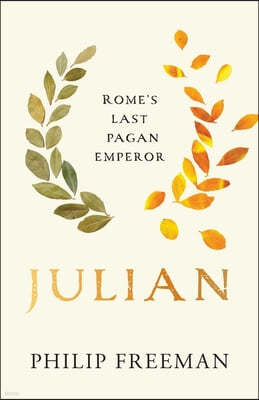 Julian: Rome's Last Pagan Emperor