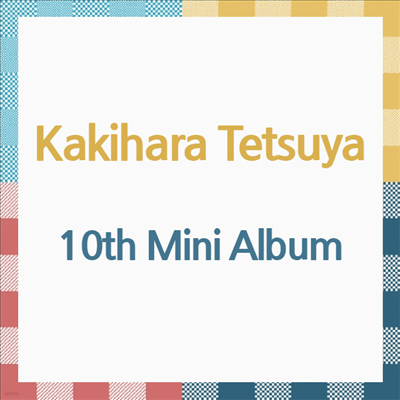 Kakihara Tetsuya (īŰ϶ ) - 10th Mini Album (CD)