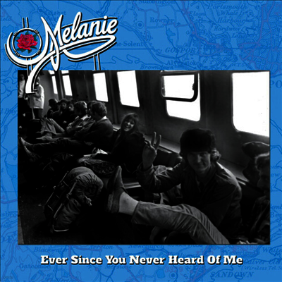 Melanie — Ever Since You Never Heard Of Me 앨범 커버