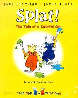 Splat!: The Tale of the Colorful Cat