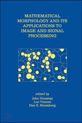 Mathematical Morphology and Its Applications to Image and Signal Processing