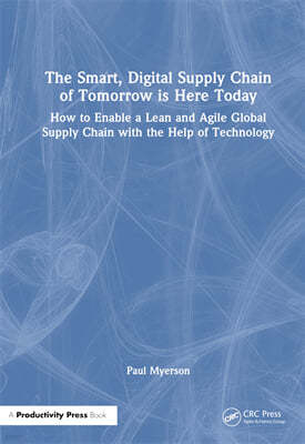 Smart, Digital Supply Chain of Tomorrow is Here Today