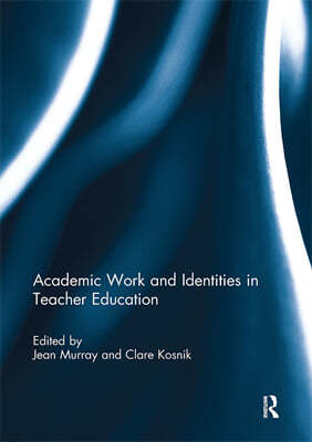 Academic Work and Identities in Teacher Education