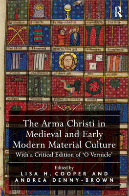 Arma Christi in Medieval and Early Modern Material Culture