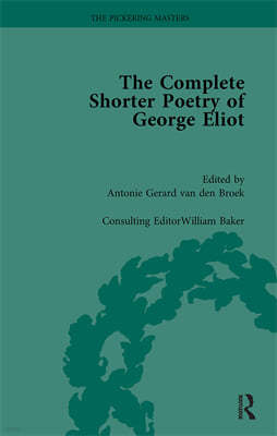 Complete Shorter Poetry of George Eliot Vol 1