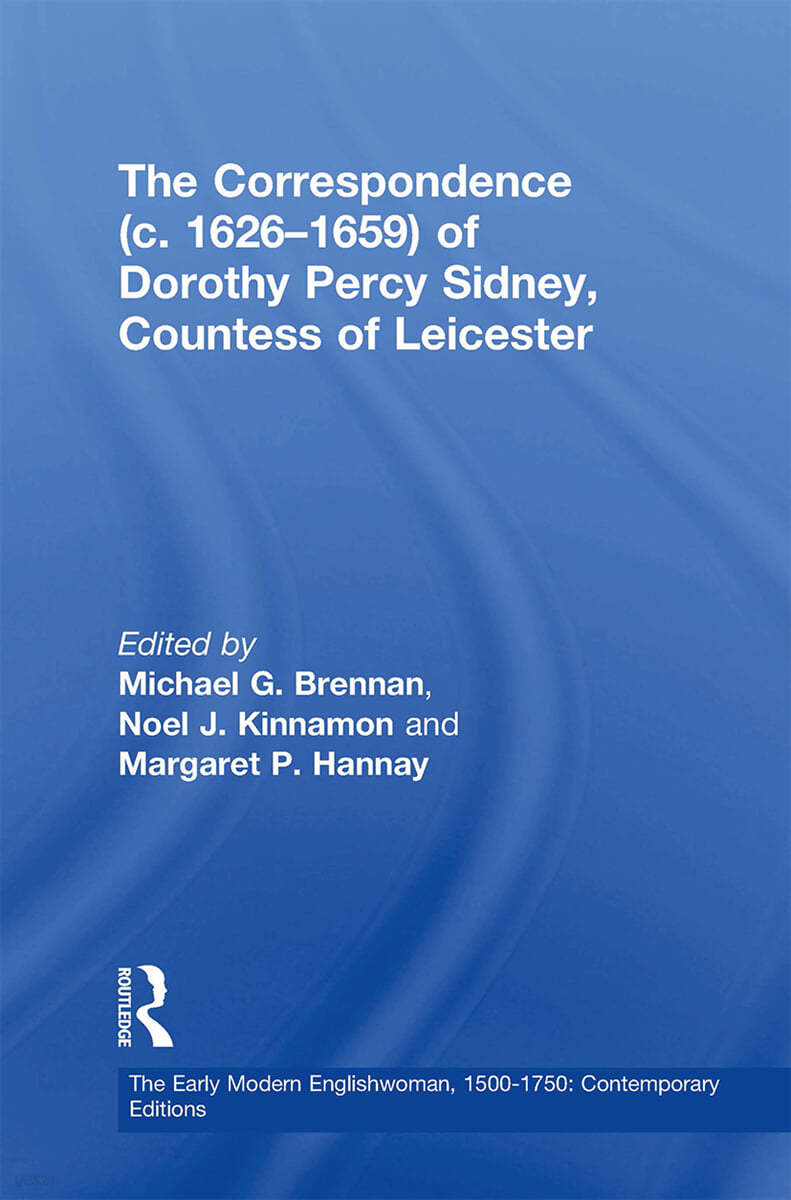 Correspondence (c. 1626�1659) of Dorothy Percy Sidney, Countess of Leicester