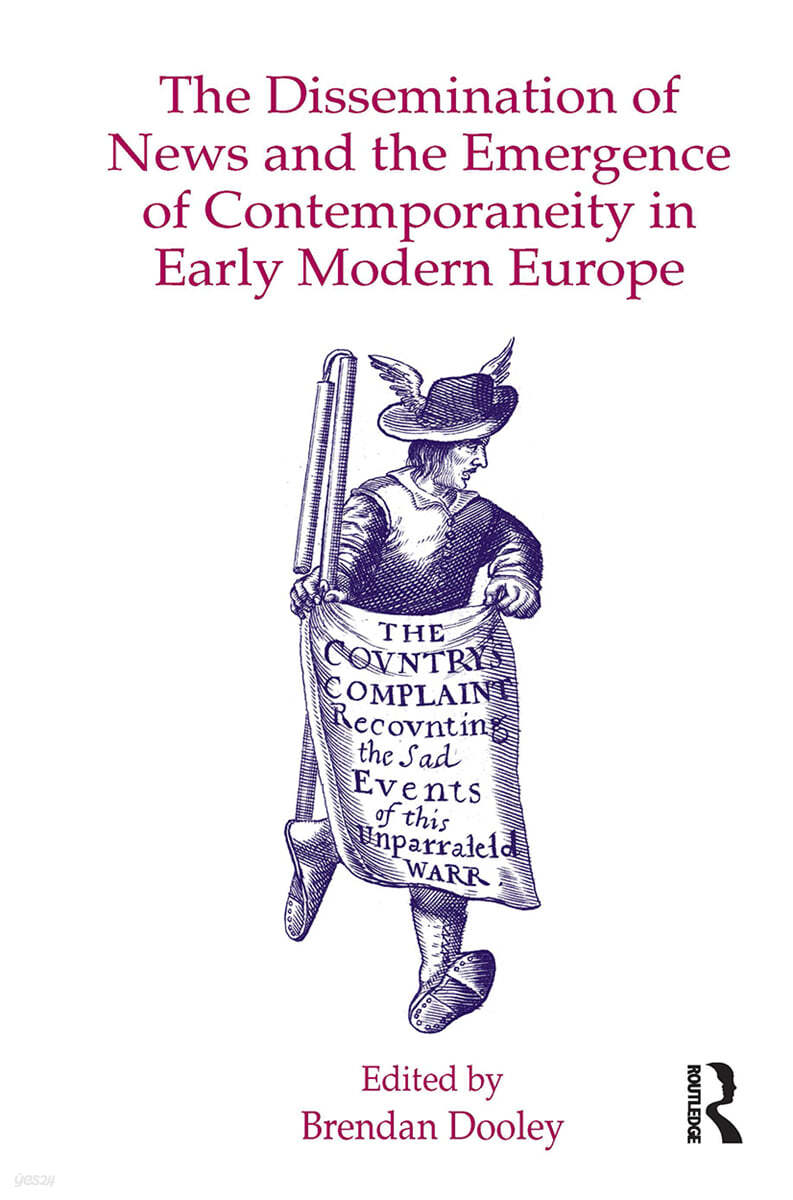 Dissemination of News and the Emergence of Contemporaneity in Early Modern Europe