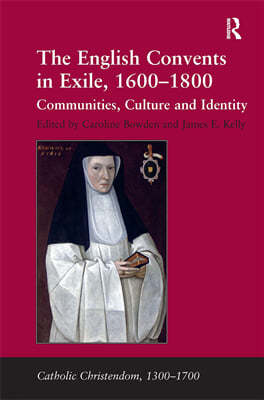 English Convents in Exile, 1600?1800