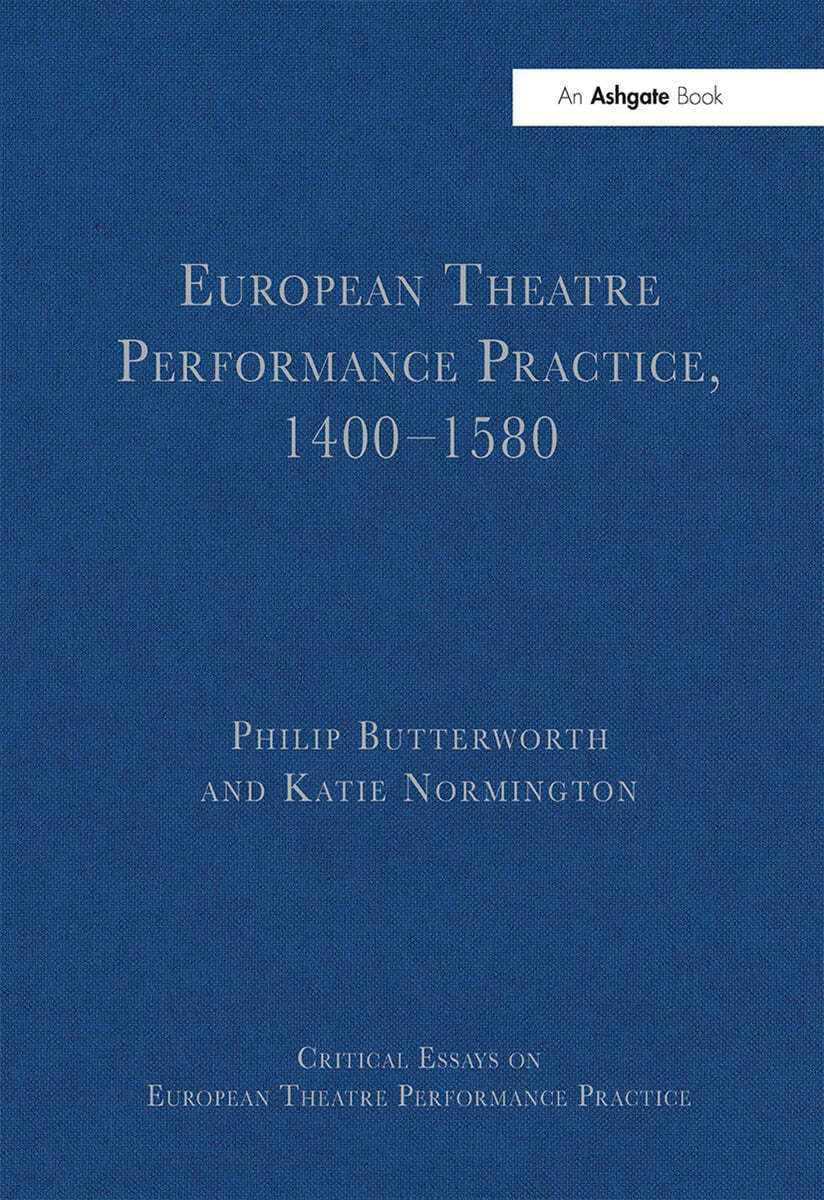 European Theatre Performance Practice, 1400-1580