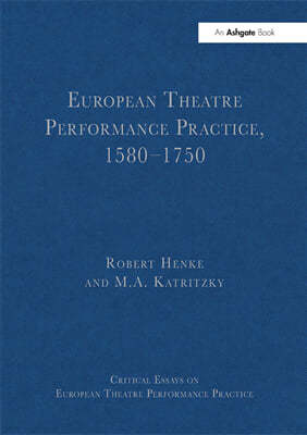 European Theatre Performance Practice, 1580-1750