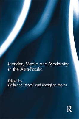 Gender, Media and Modernity in the Asia-Pacific