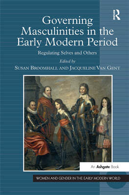 Governing Masculinities in the Early Modern Period