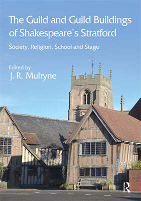 Guild and Guild Buildings of Shakespeare's Stratford