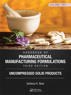 Handbook of Pharmaceutical Manufacturing Formulations, Third Edition