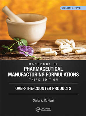 Handbook of Pharmaceutical Manufacturing Formulations, Third Edition