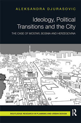 Ideology, Political Transitions and the City