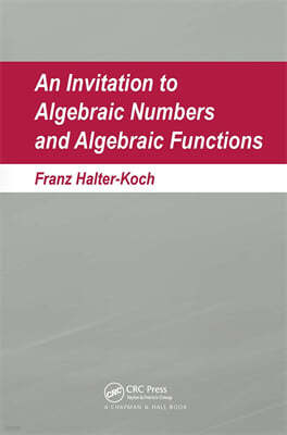 Invitation To Algebraic Numbers And Algebraic Functions