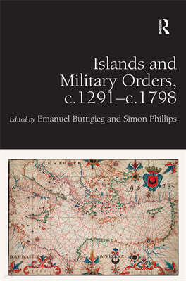 Islands and Military Orders, c.1291-c.1798