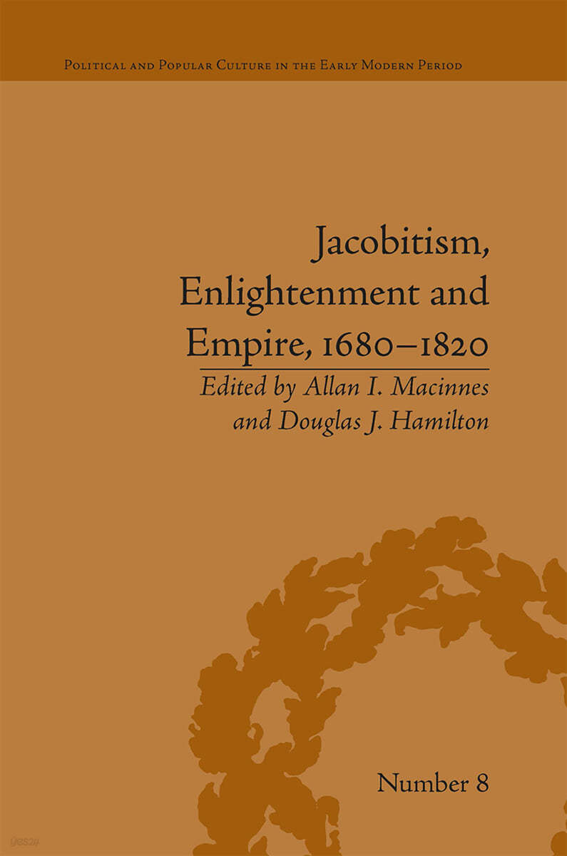 Jacobitism, Enlightenment and Empire, 1680�1820