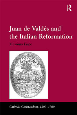 Juan de Valdés and the Italian Reformation