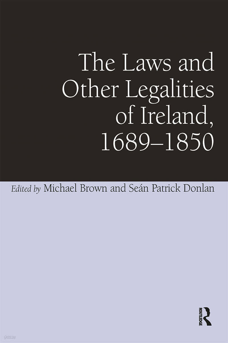 Laws and Other Legalities of Ireland, 1689-1850