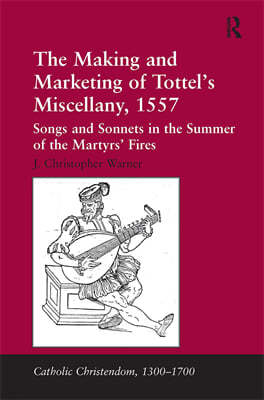 Making and Marketing of Tottels Miscellany, 1557