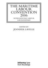 Maritime Labour Convention 2006: International Labour Law Redefined