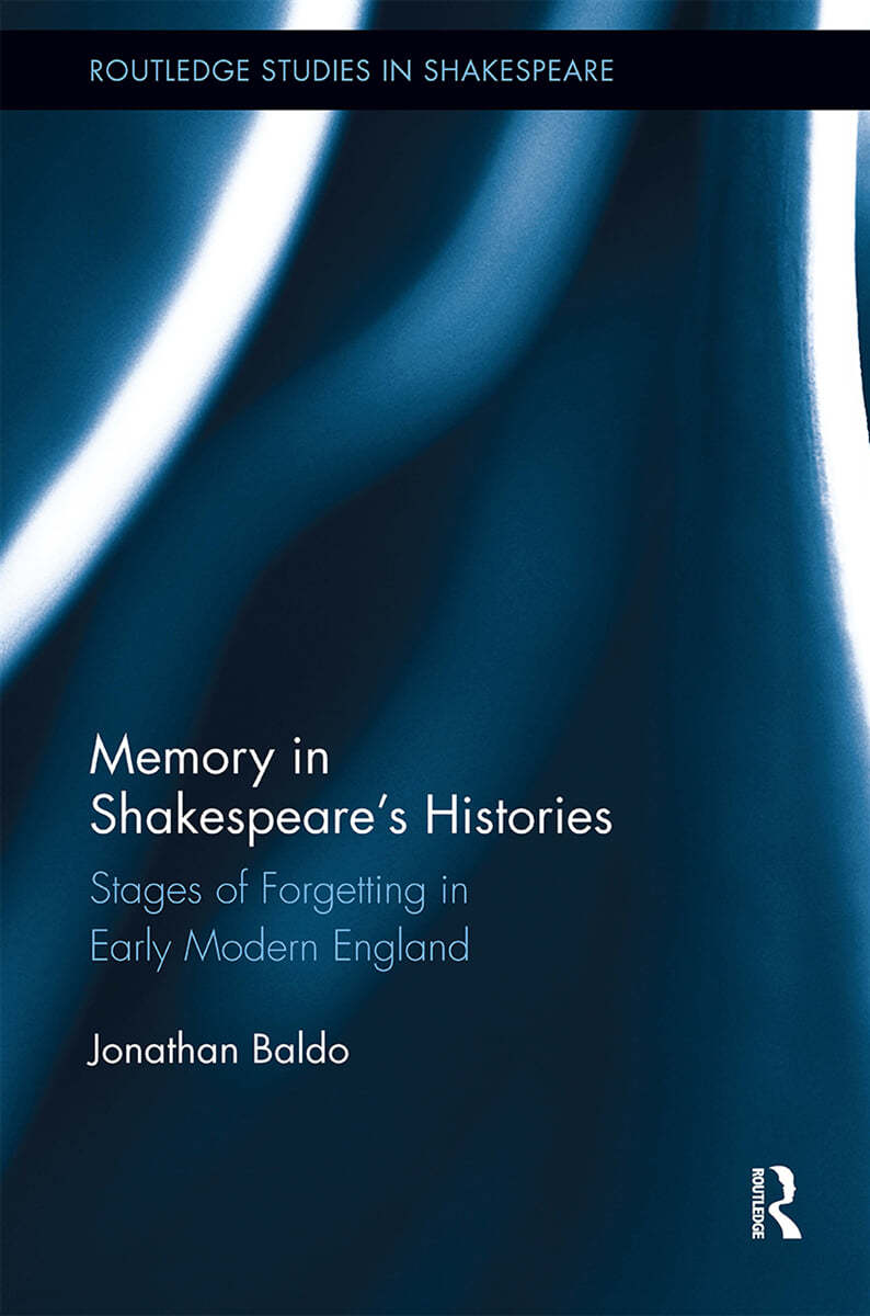 Memory in Shakespeare&#39;s Histories