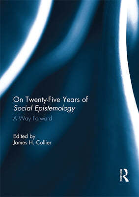 On Twenty-Five Years of Social Epistemology