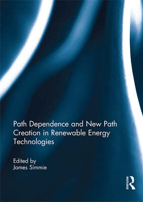 Path Dependence and New Path Creation in Renewable Energy Technologies