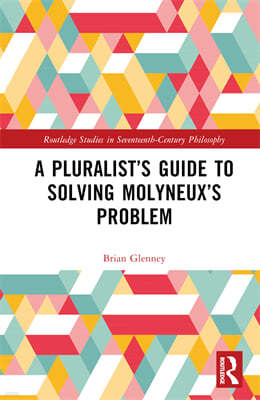 Pluralists Guide to Solving Molyneuxs Problem