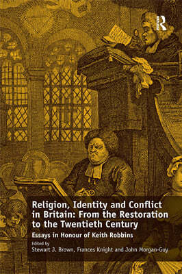 Religion, Identity and Conflict in Britain: From the Restoration to the Twentieth Century