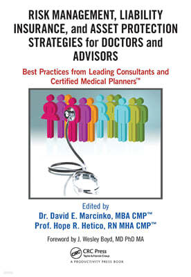 Risk Management, Liability Insurance, and Asset Protection Strategies for Doctors and Advisors