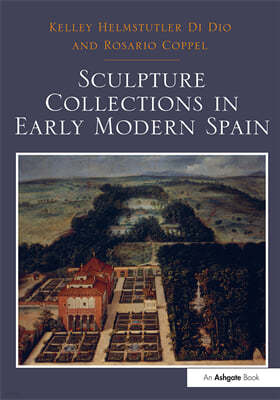 Sculpture Collections in Early Modern Spain