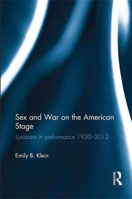 Sex and War on the American Stage