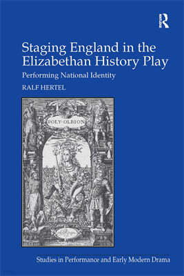 Staging England in the Elizabethan History Play