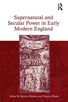 Supernatural and Secular Power in Early Modern England