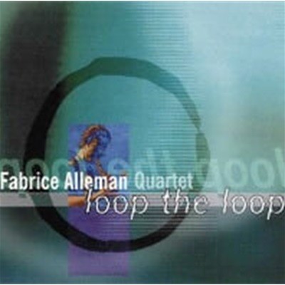 Fabrice Alleman Quartet / Loop The Loop ()