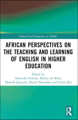 African Perspectives on the Teaching and Learning of English in Higher Education