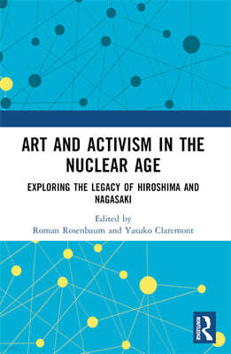 Art and Activism in the Nuclear Age