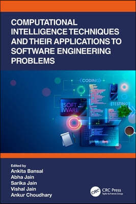 Computational Intelligence Techniques and Their Applications to Software Engineering Problems