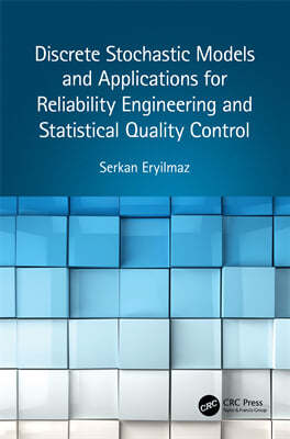 Discrete Stochastic Models and Applications for Reliability Engineering and Statistical Quality Control