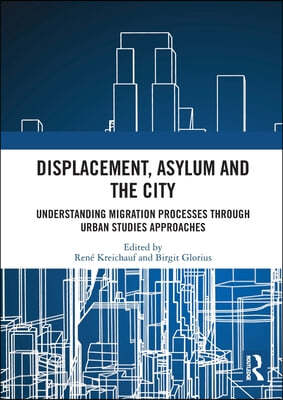 Displacement, Asylum and the City