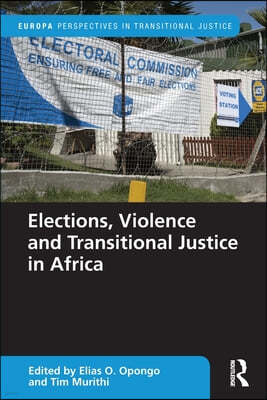 Elections, Violence and Transitional Justice in Africa