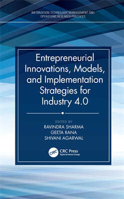 Entrepreneurial Innovations, Models, and Implementation Strategies for Industry 4.0