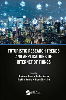 Futuristic Research Trends and Applications of Internet of Things