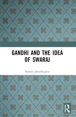 Gandhi and the Idea of Swaraj